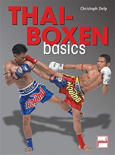 Thai-Boxen basics: Training, Technik, Kampf